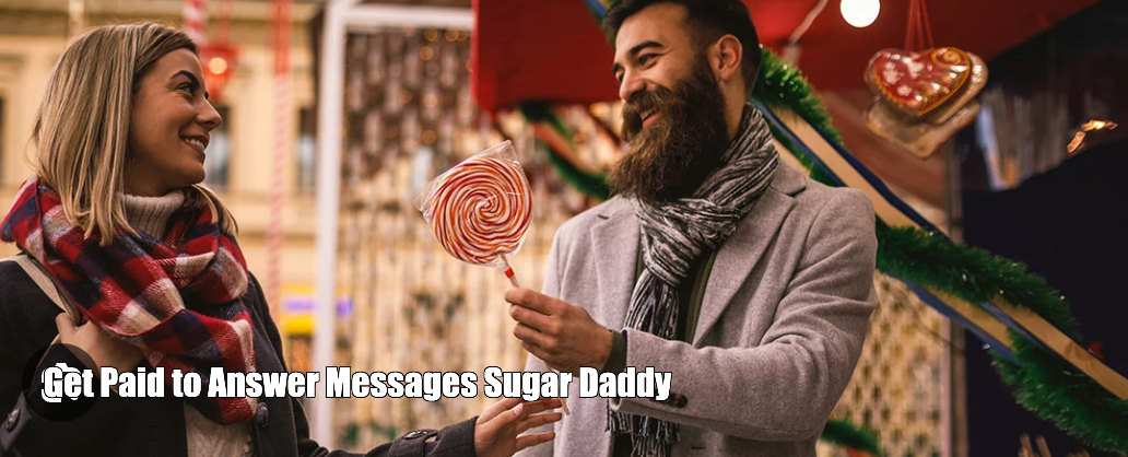 Get Paid to Answer Messages Sugar Daddy