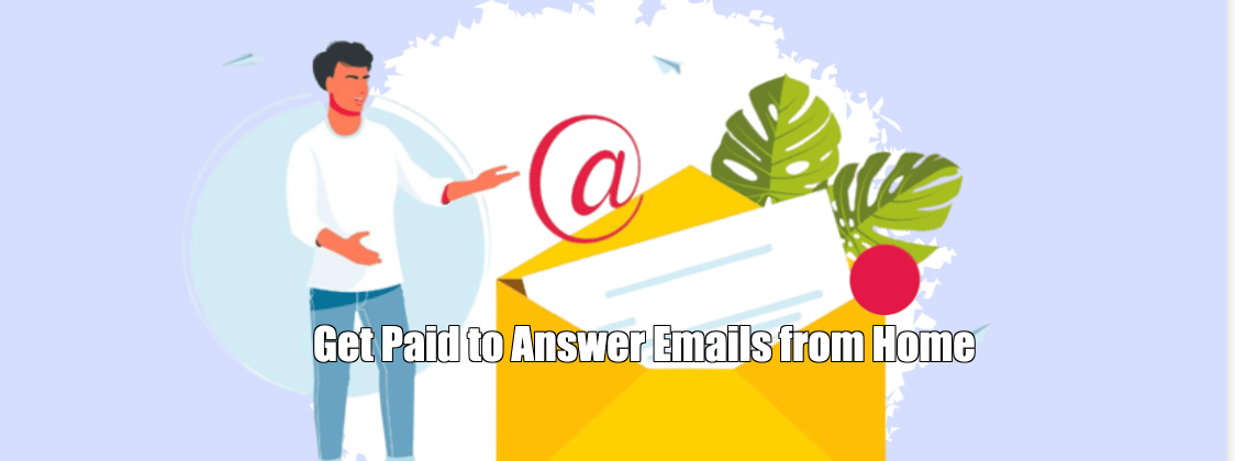 Get Paid to Answer Emails from Home