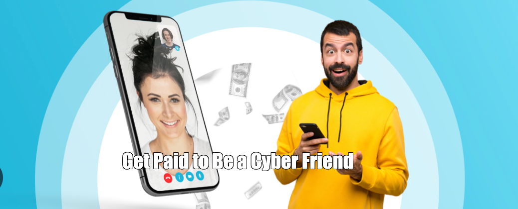 Get Paid to Be a Cyber Friend