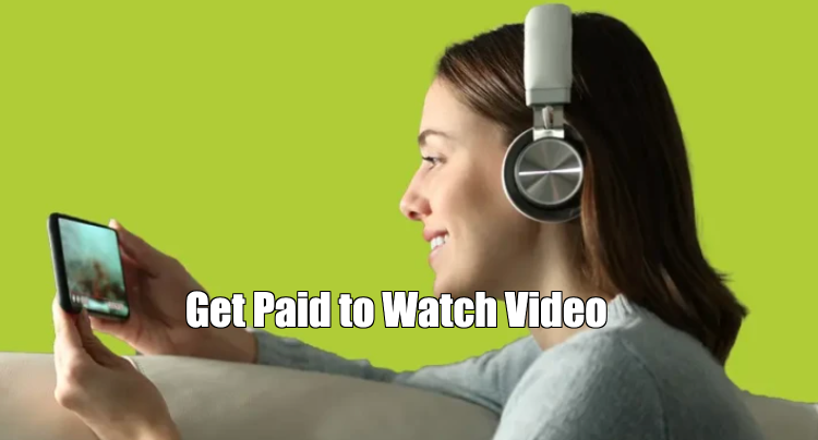 Get Paid to Watch Video